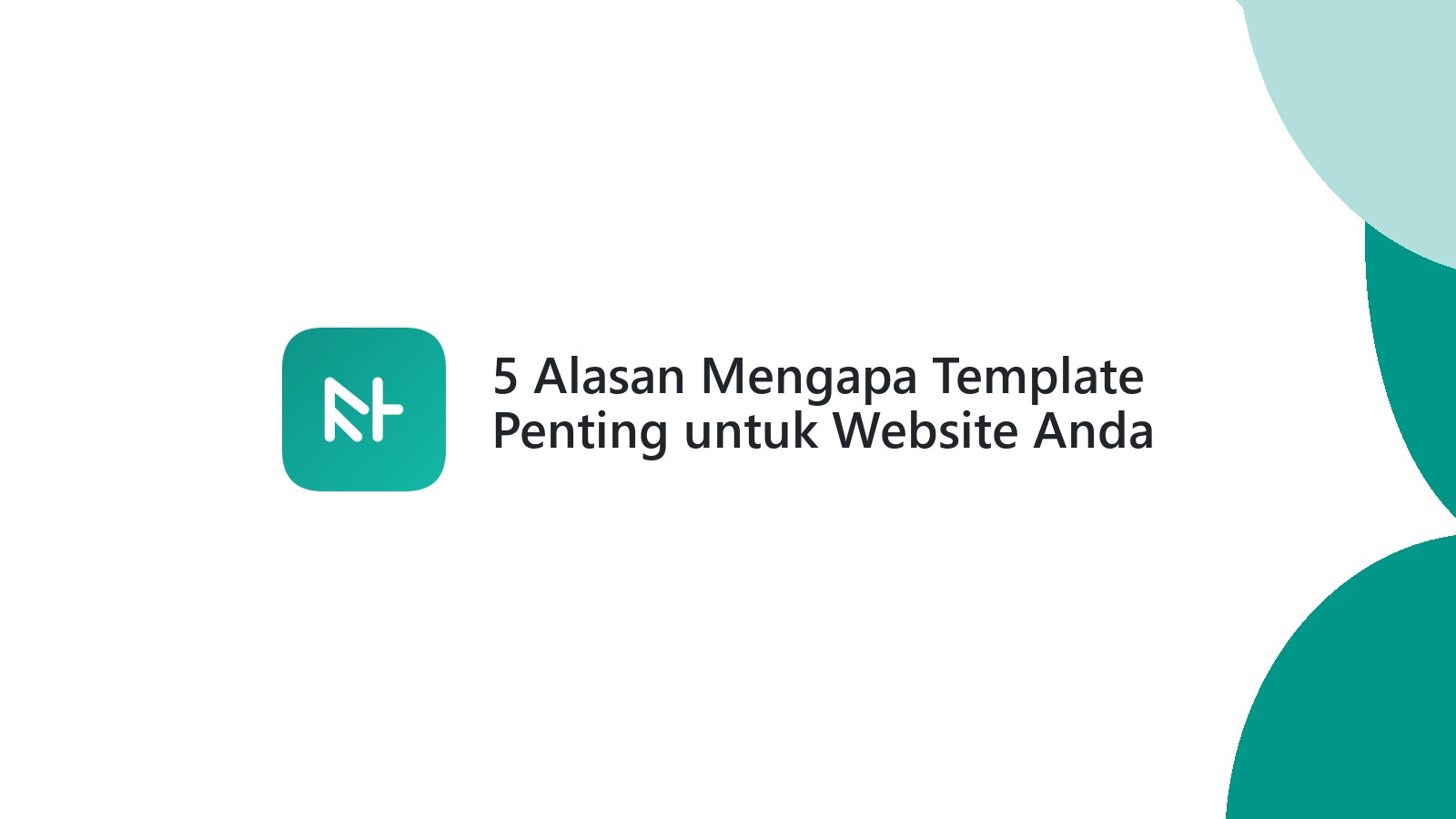 5 Alasan Mengapa Template Penting untuk Website Anda