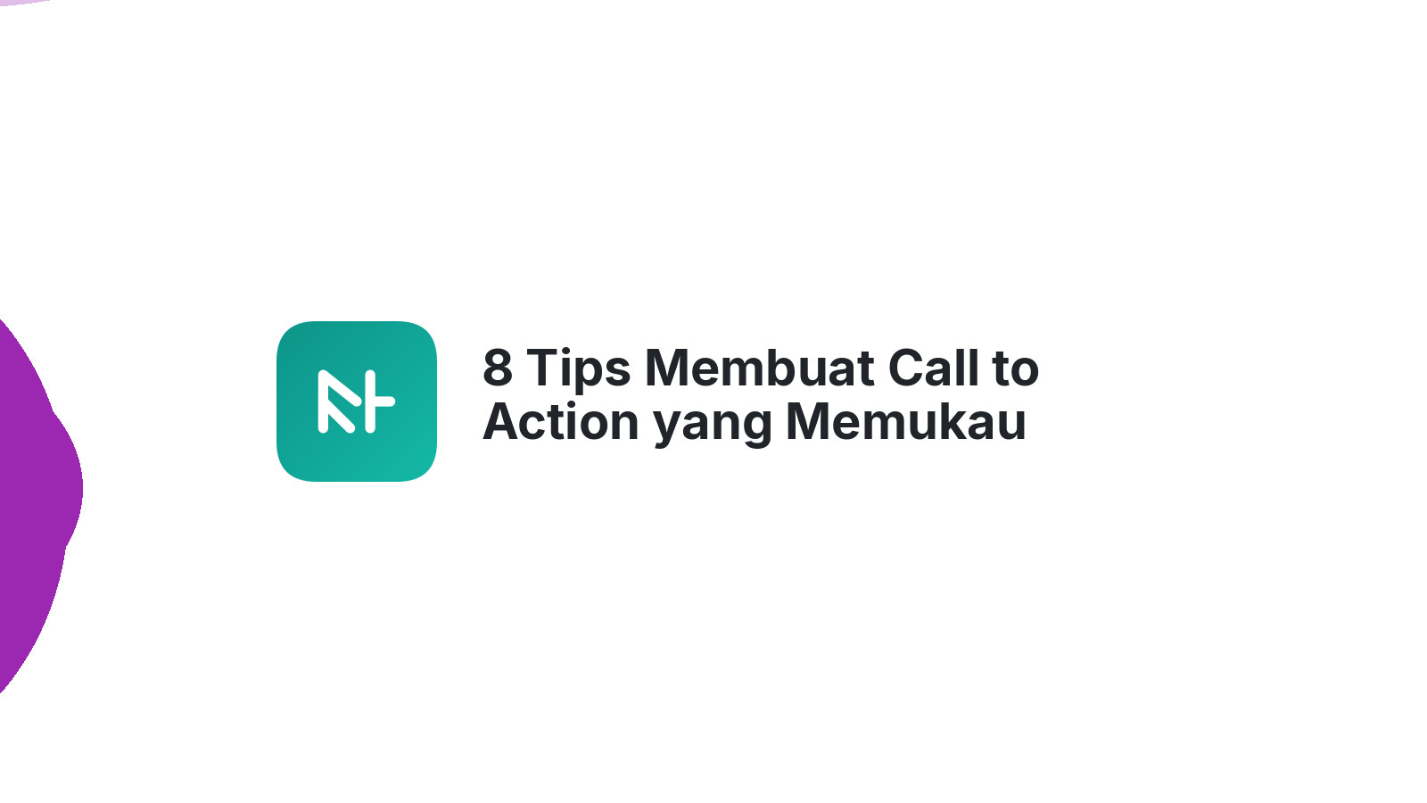 8 Tips Membuat Call to Action yang Memukau Audiens