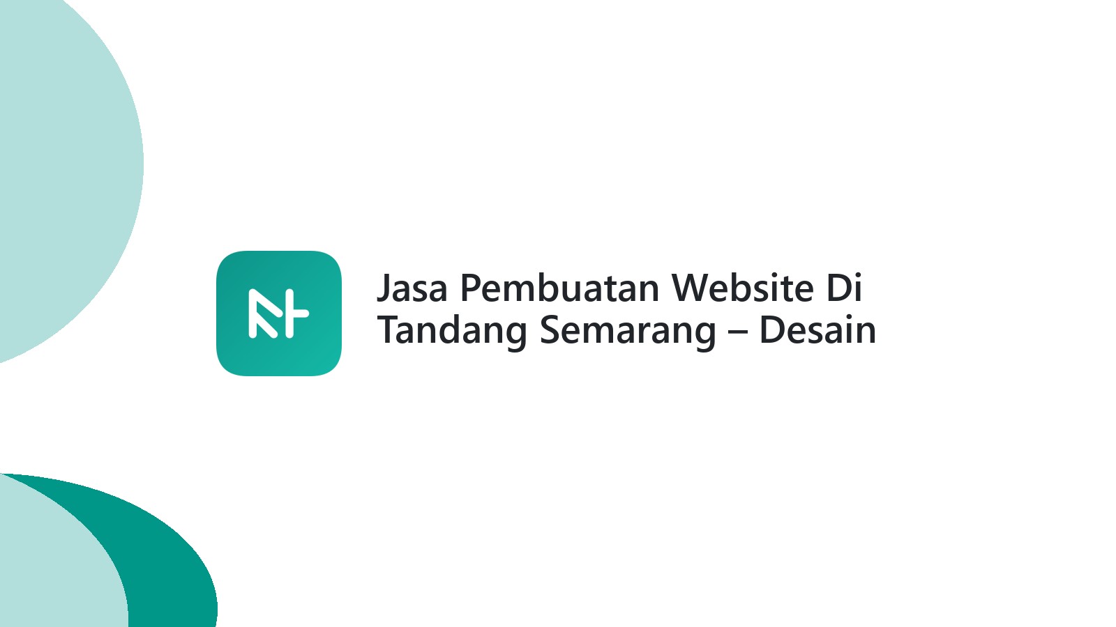 Jasa Pembuatan Website Di Tandang Semarang ΓÇô Desain Menarik & SEO Friendly