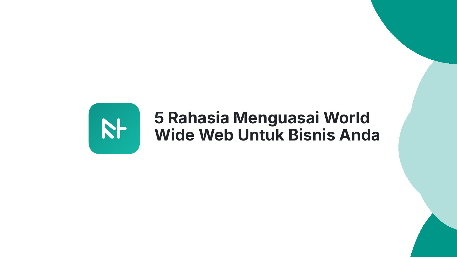 5 Rahasia Menguasai World Wide Web Untuk Bisnis Anda