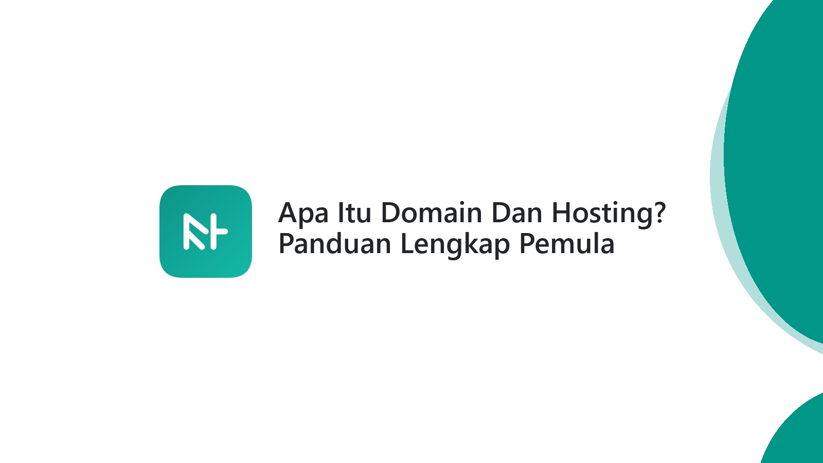 Apa Itu Domain Dan Hosting? Panduan Lengkap Pemula