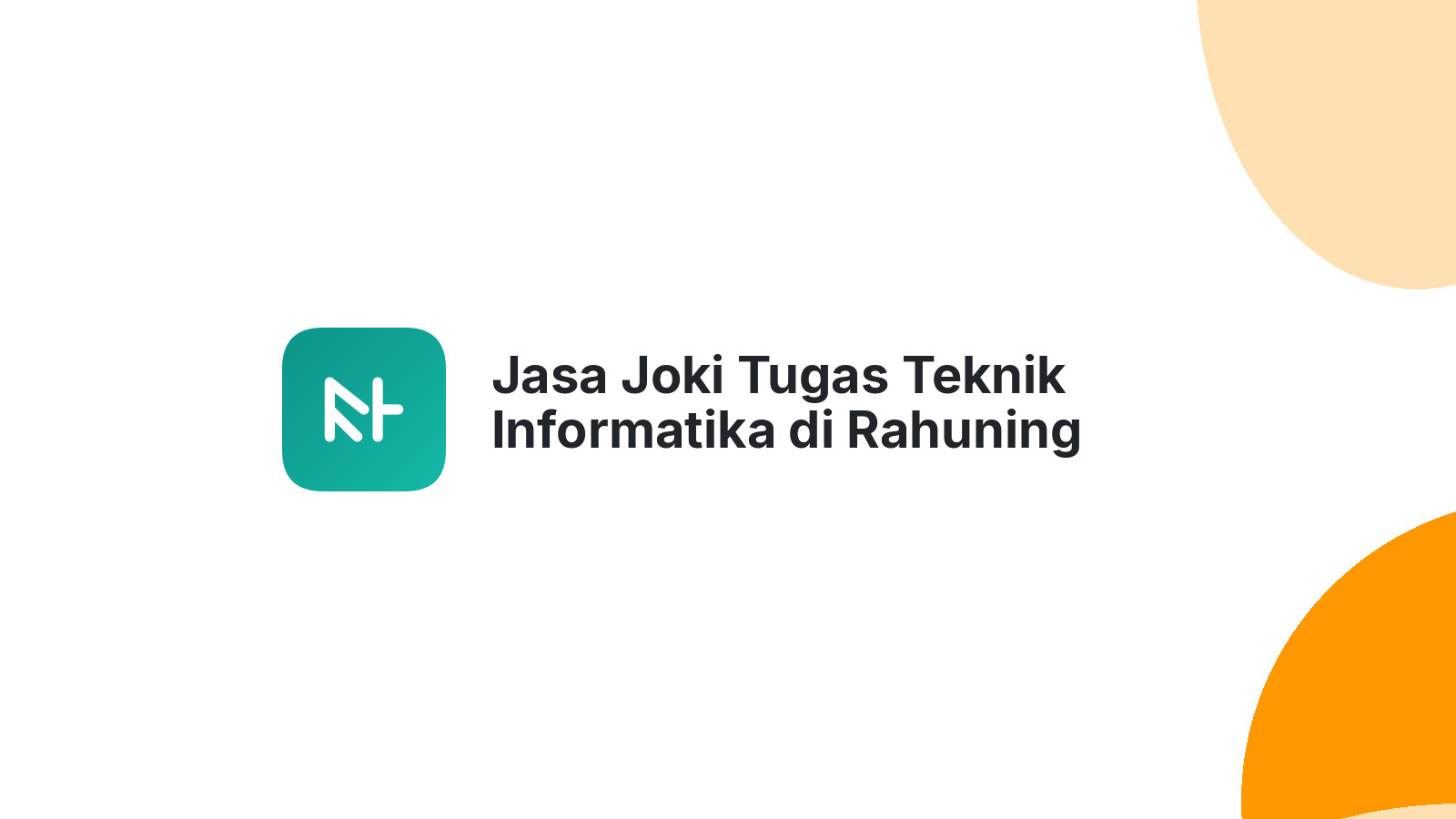 Jasa Joki Tugas Teknik Informatika di Rahuning