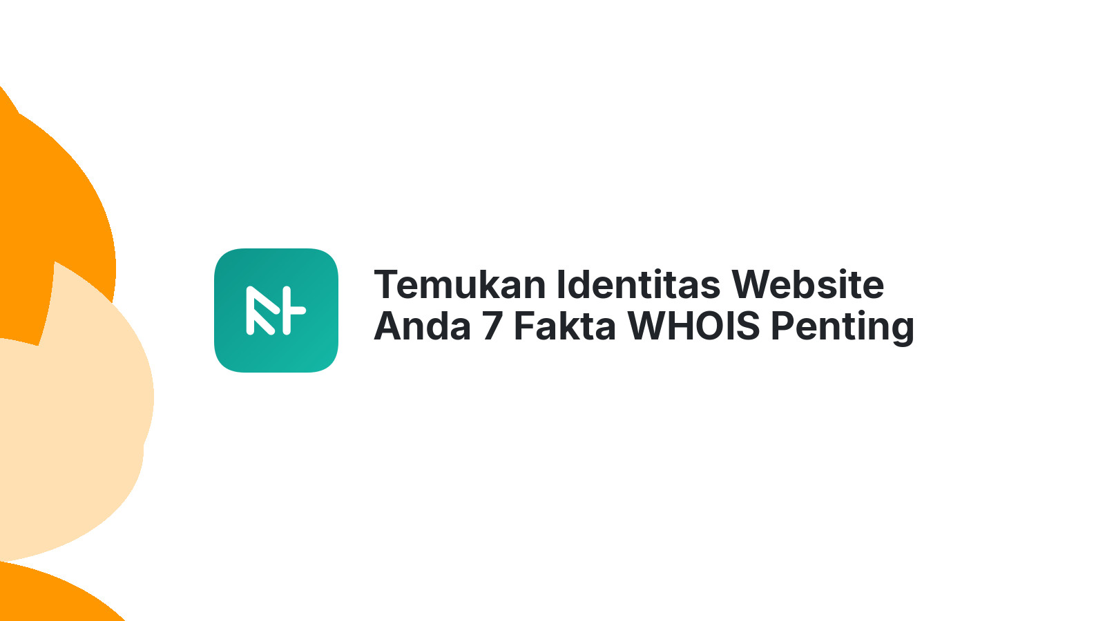 Temukan Identitas Website Anda 7 Fakta WHOIS Penting