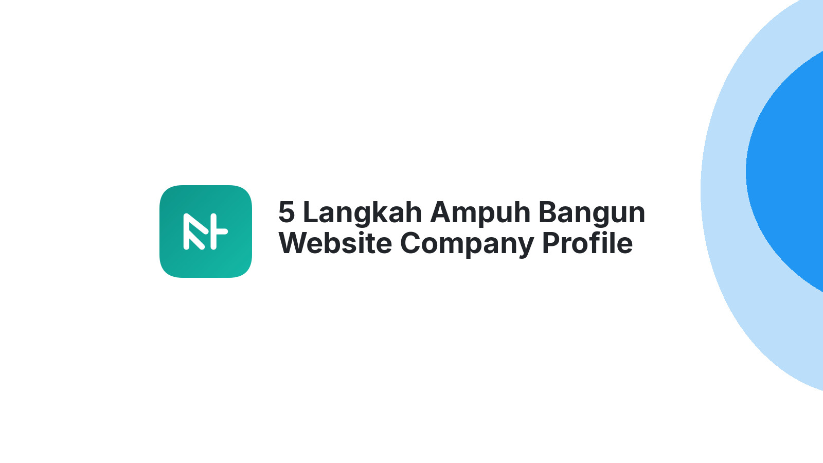 5 Langkah Ampuh Bangun Website Company Profile Profesional