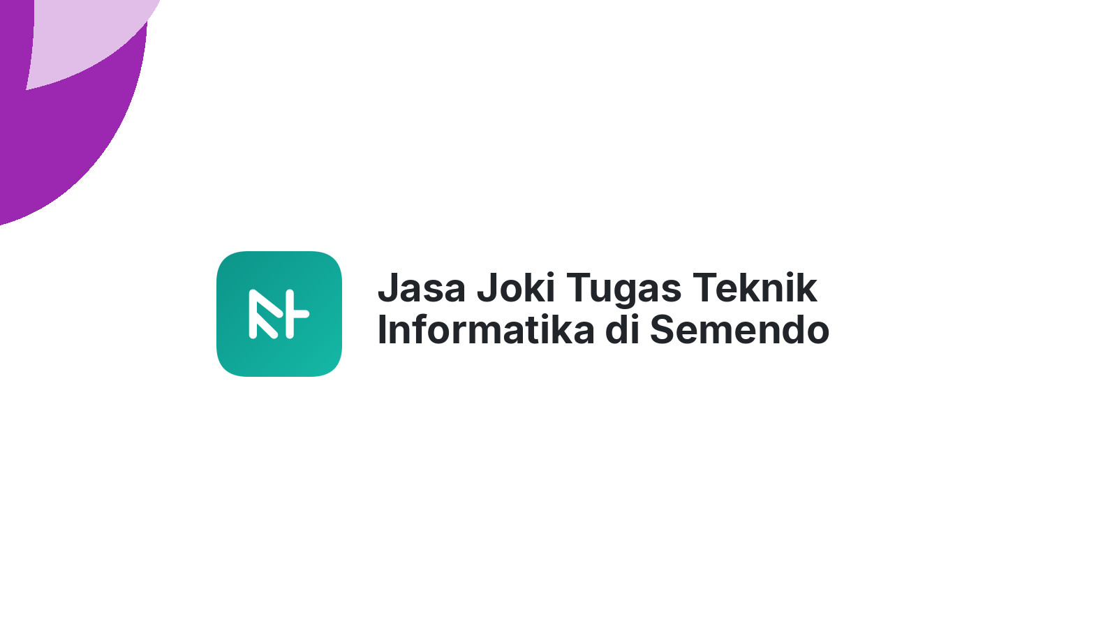 Jasa Joki Tugas Teknik Informatika di Semendo Darat Tengah