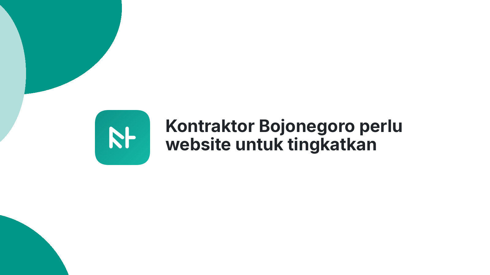 Kontraktor Bojonegoro perlu website untuk tingkatkan kredibilitas