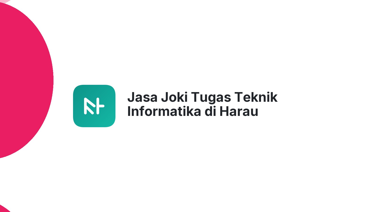 Jasa Joki Tugas Teknik Informatika di Harau