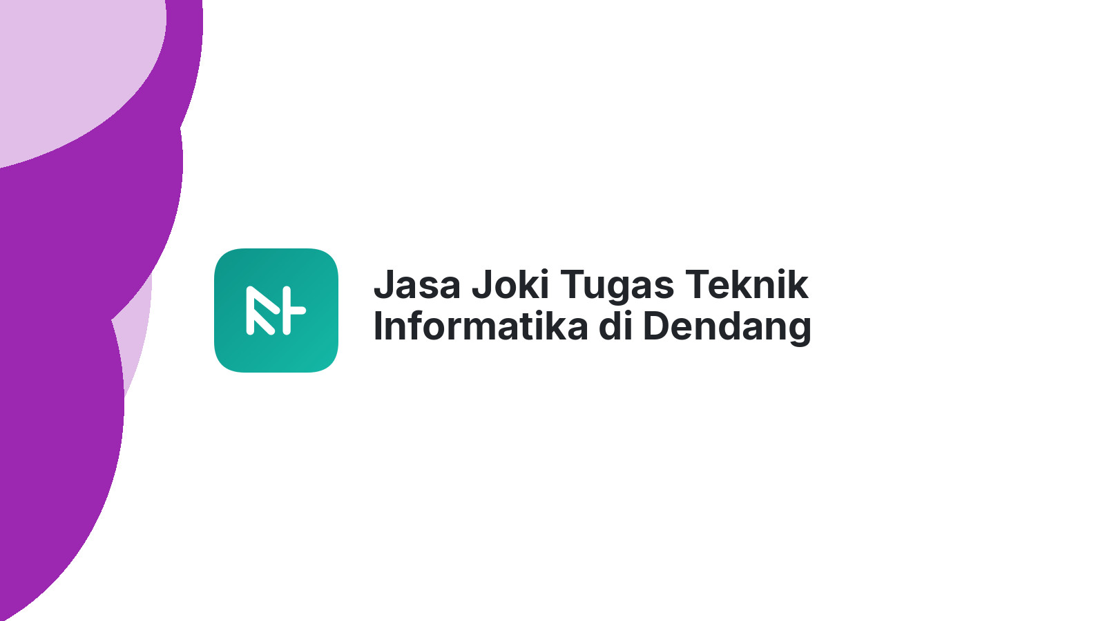 Jasa Joki Tugas Teknik Informatika di Dendang