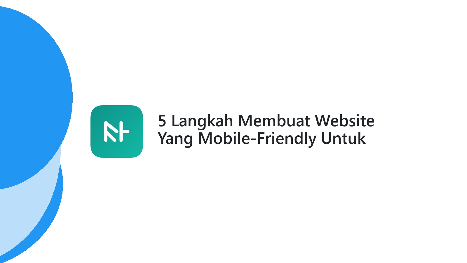 5 Langkah Membuat Website Yang Mobile-Friendly Untuk Pengunjung
