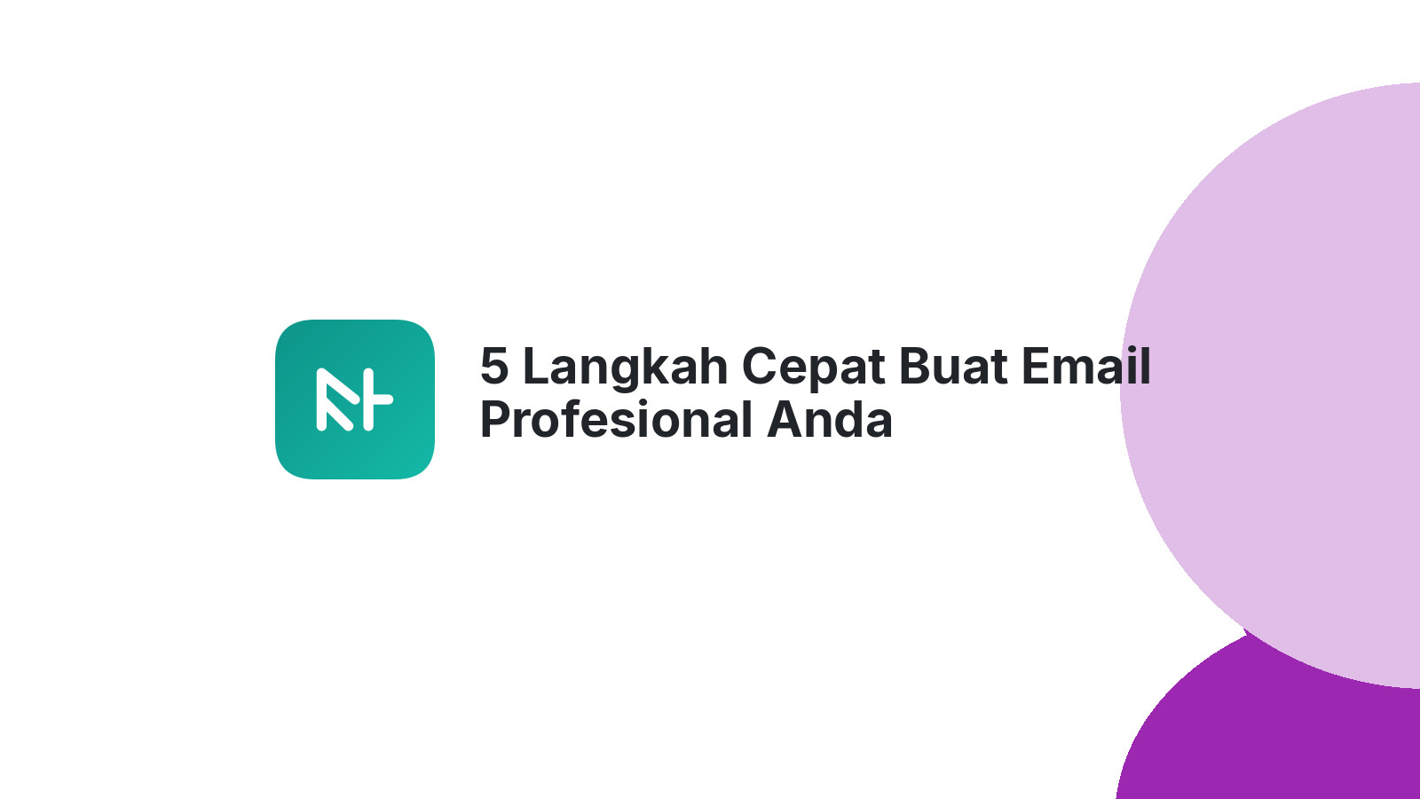 5 Langkah Cepat Buat Email Profesional Anda