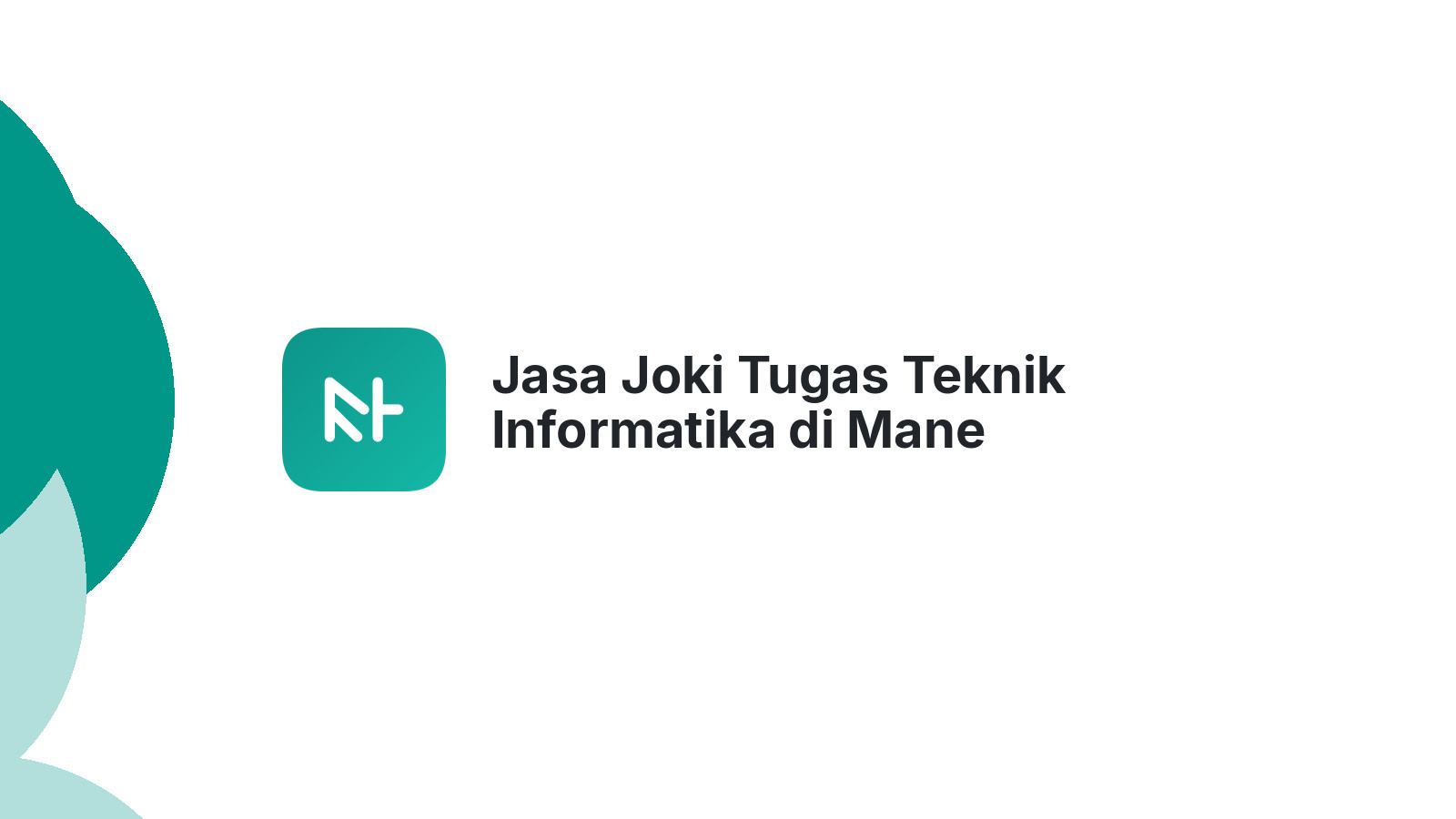 Jasa Joki Tugas Teknik Informatika di Mane