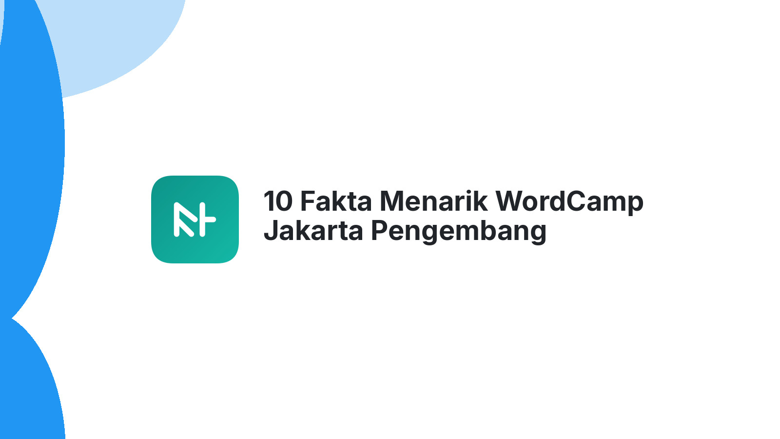 10 Fakta Menarik WordCamp Jakarta Pengembang Website