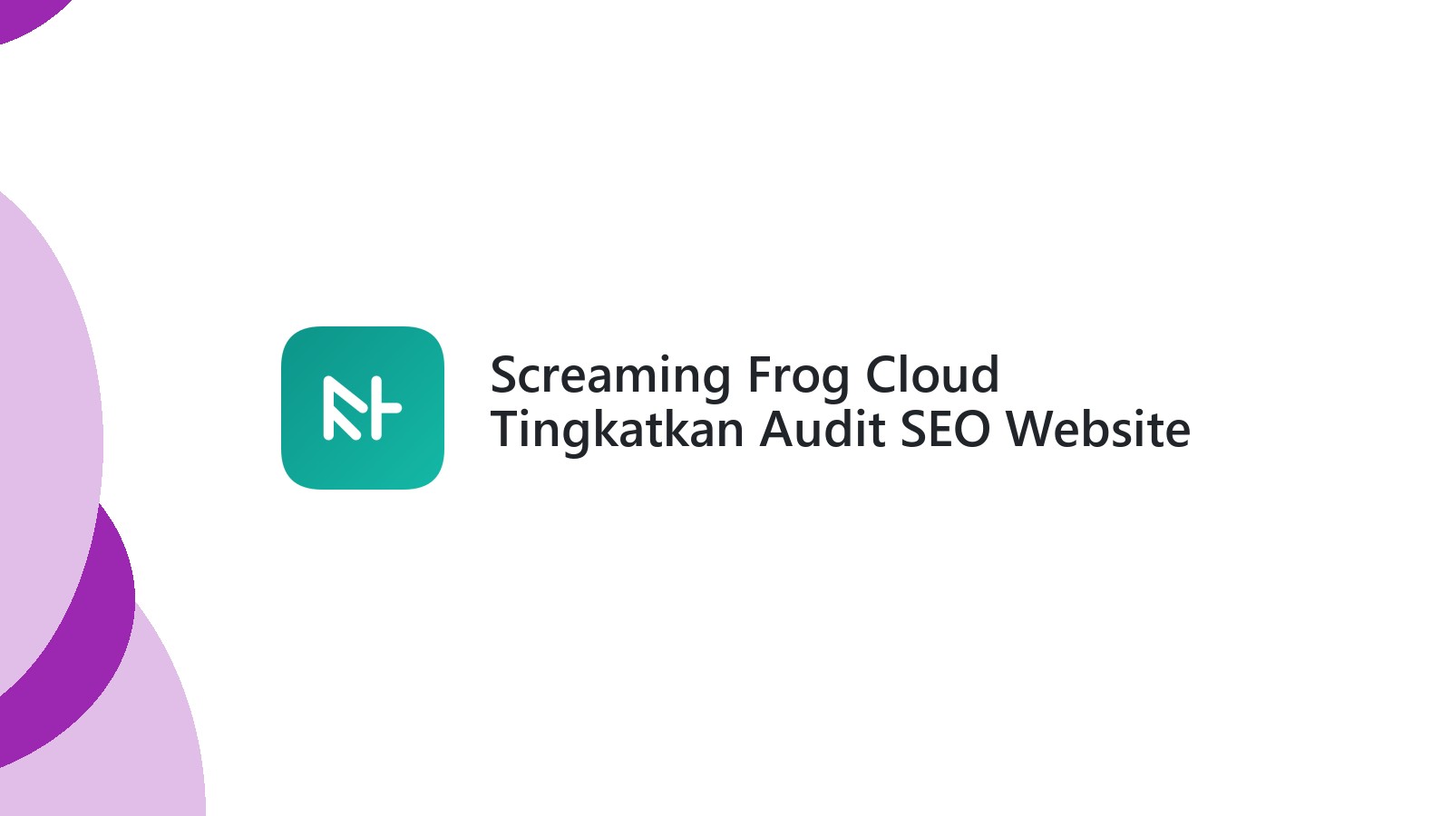 Screaming Frog Cloud Tingkatkan Audit SEO Website Anda