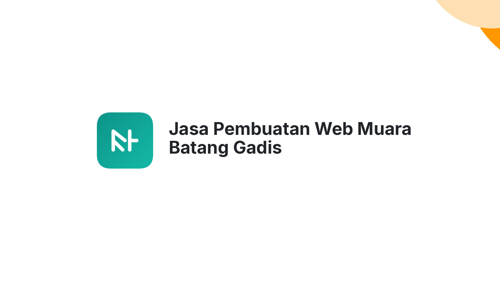 Jasa Pembuatan Web Muara Batang Gadis