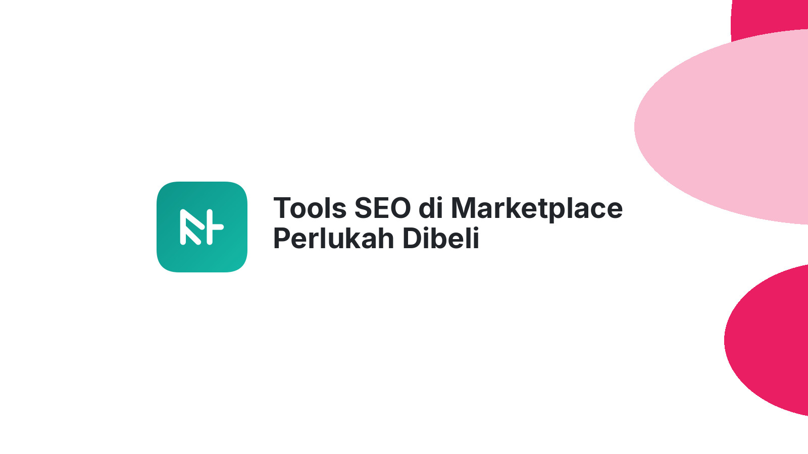 Tools SEO di Marketplace Perlukah Dibeli