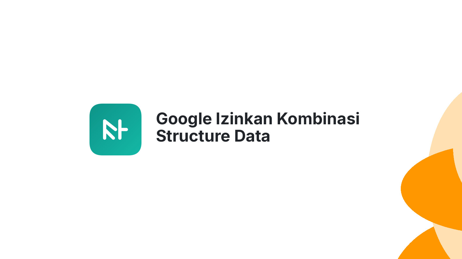 Google Izinkan Kombinasi Structure Data
