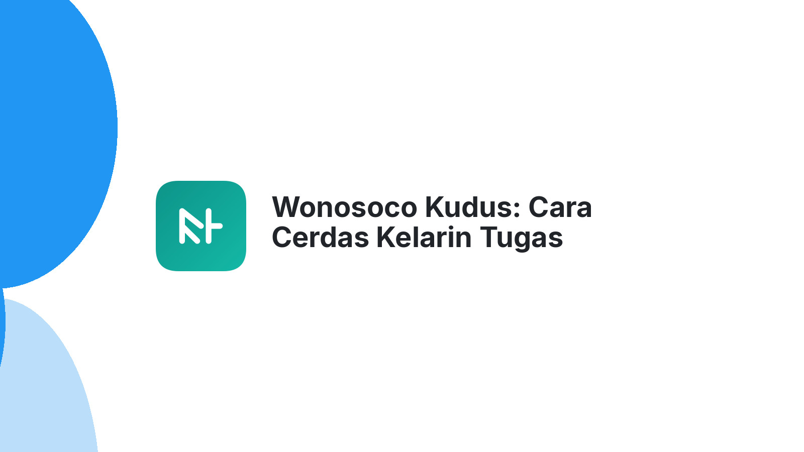 Wonosoco Kudus: Cara Cerdas Kelarin Tugas Informatika