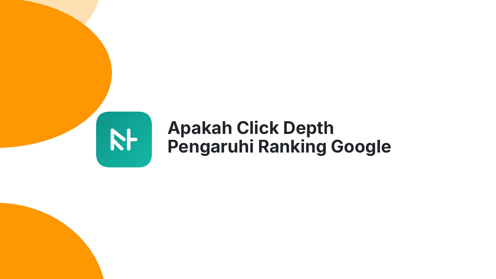 Apakah Click Depth Pengaruhi Ranking Google