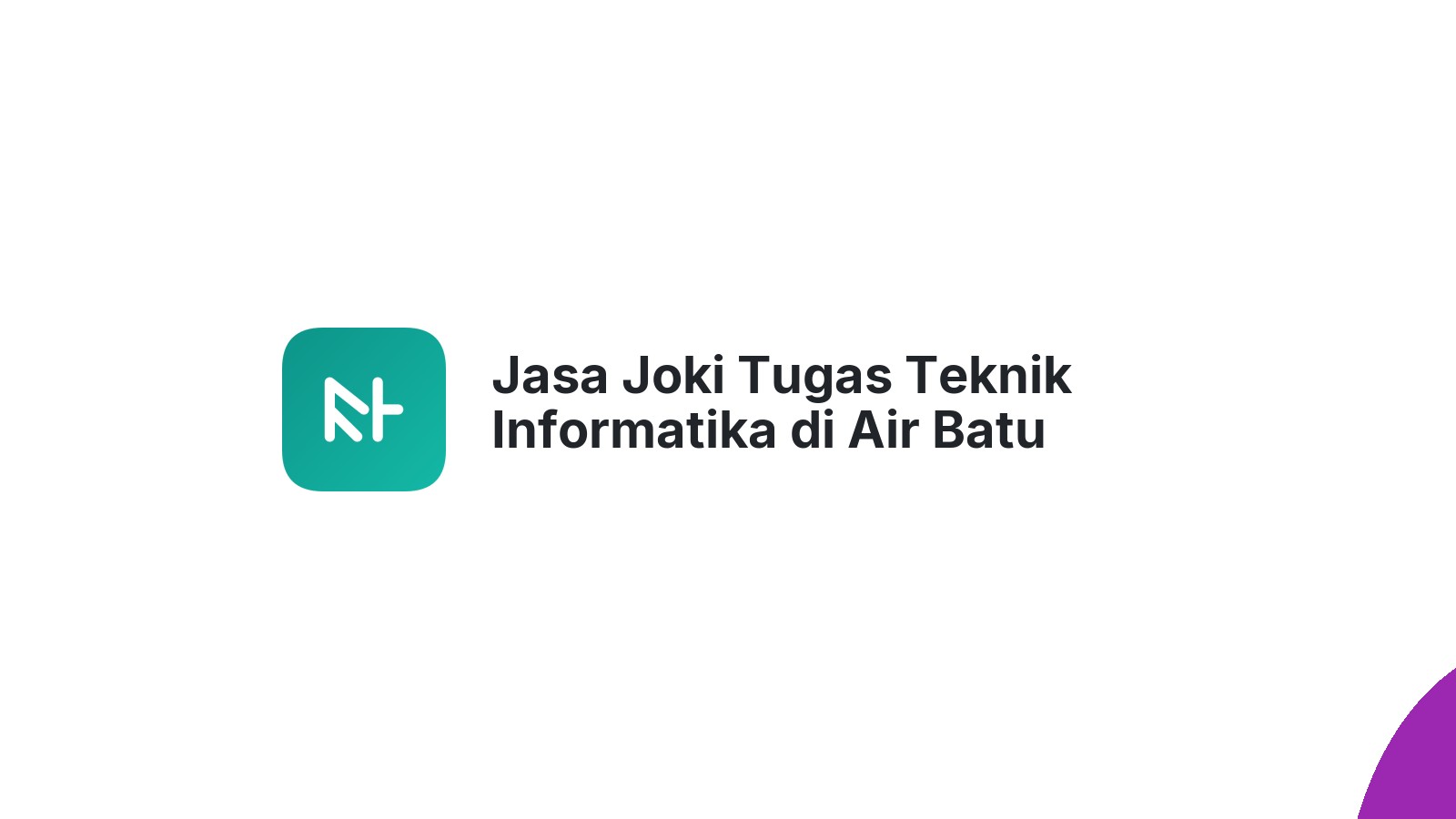 Jasa Joki Tugas Teknik Informatika di Air Batu