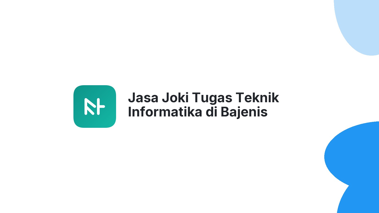 Jasa Joki Tugas Teknik Informatika di Bajenis