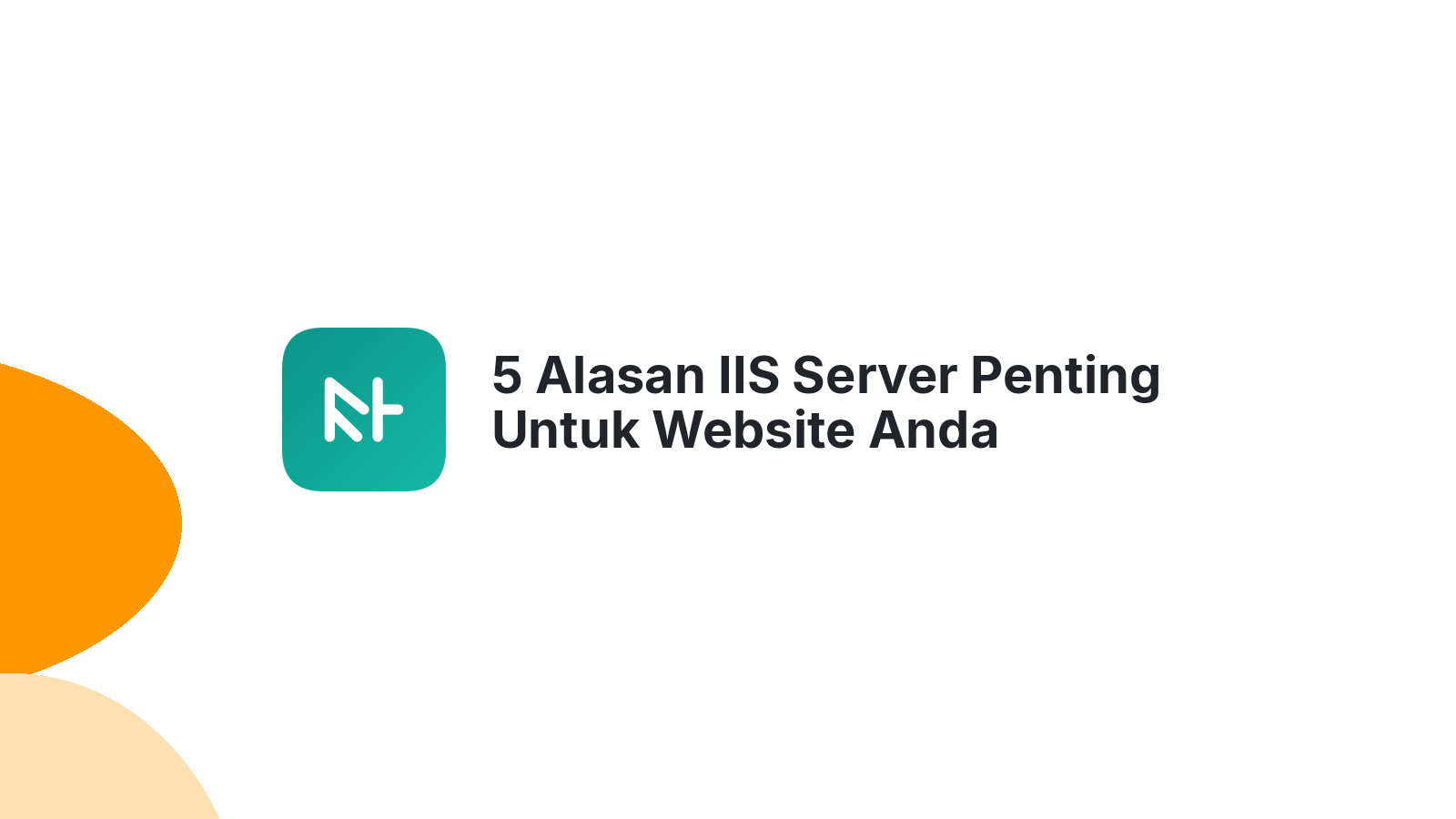 5 Alasan IIS Server Penting Untuk Website Anda