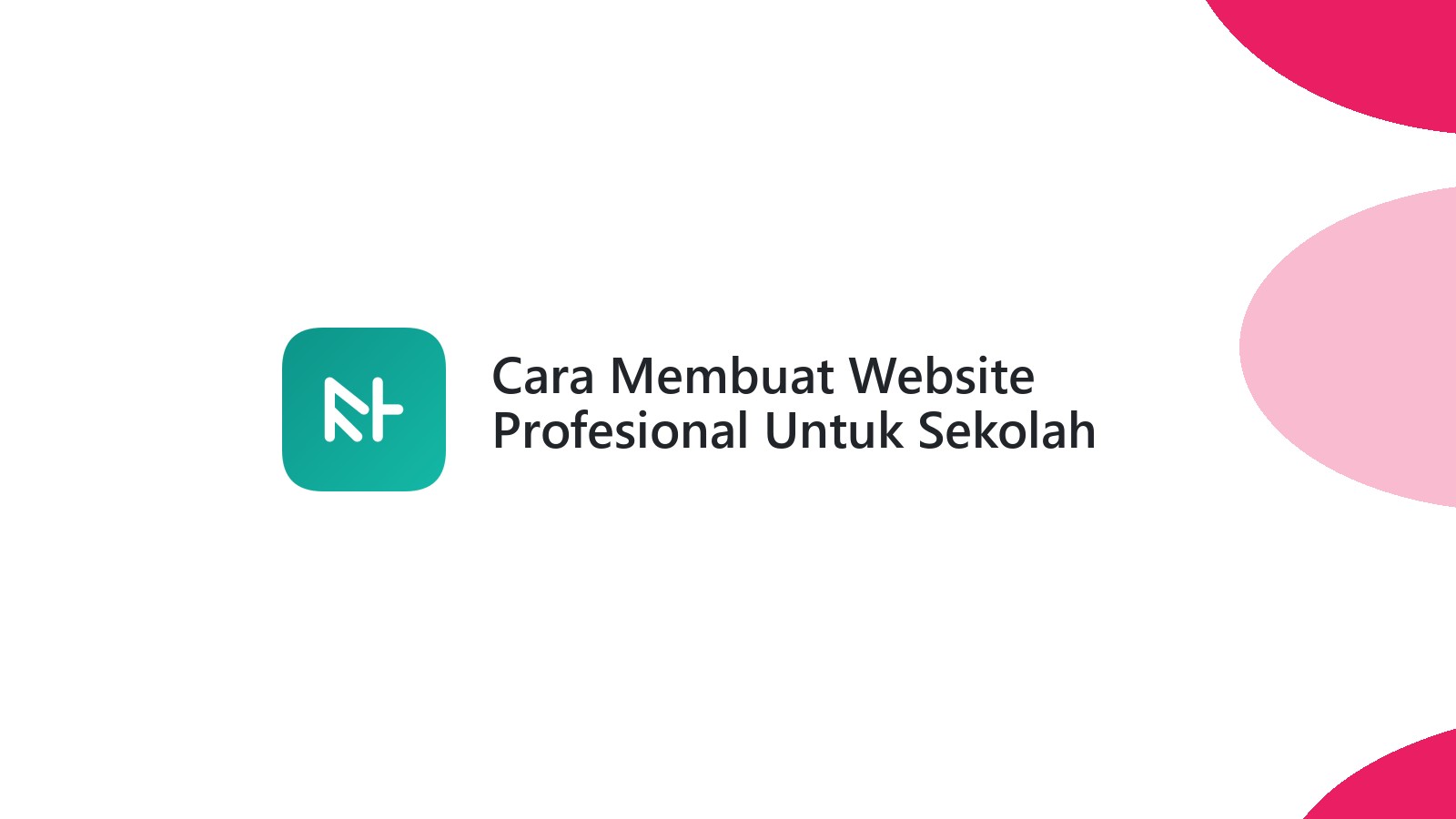 Cara Membuat Website Profesional Untuk Sekolah