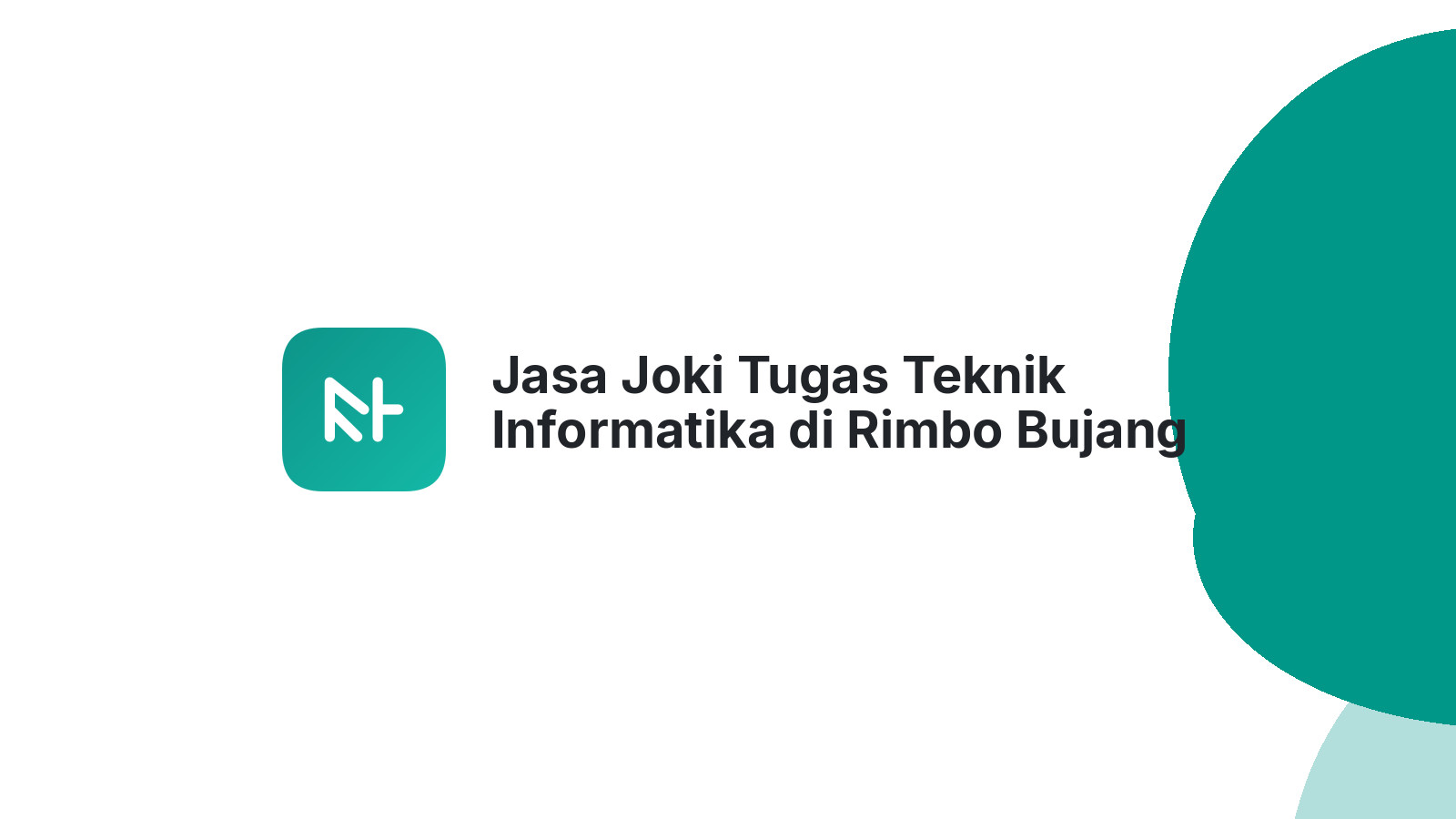 Jasa Joki Tugas Teknik Informatika di Rimbo Bujang