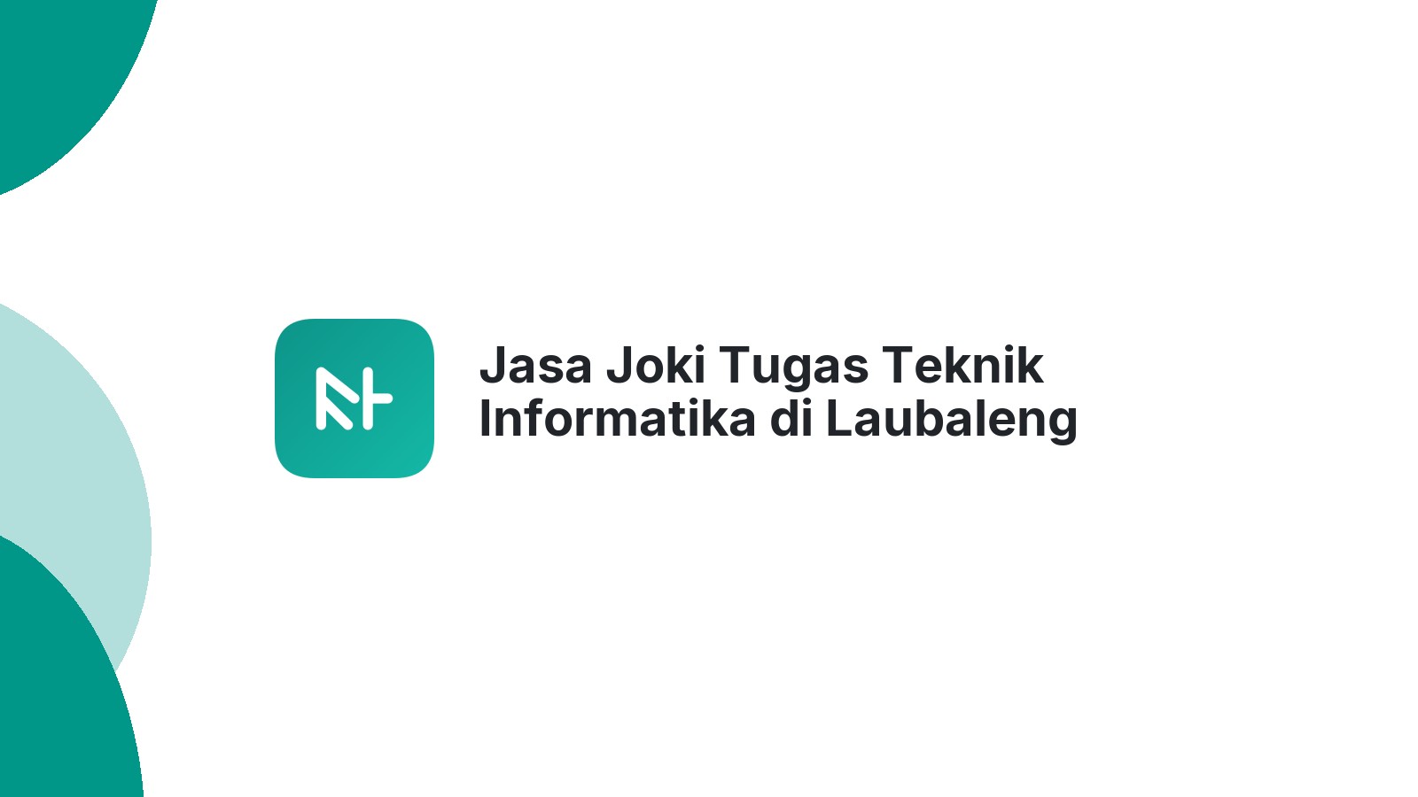 Jasa Joki Tugas Teknik Informatika di Laubaleng