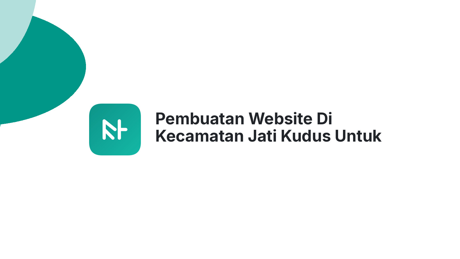 Pembuatan Website Di Kecamatan Jati Kudus Untuk Pengusaha Digital