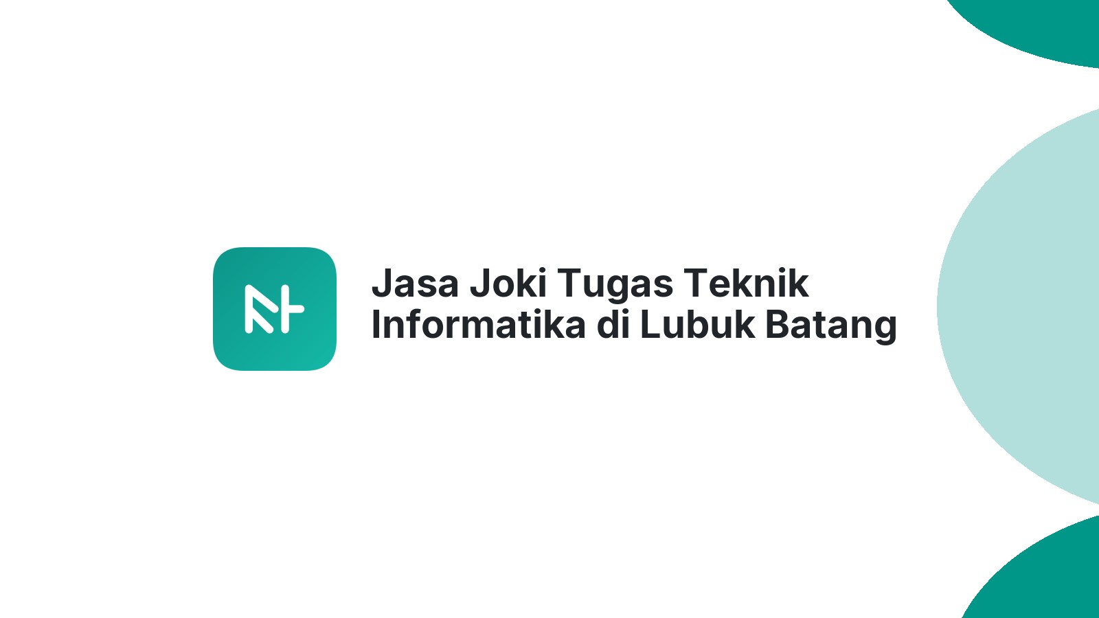 Jasa Joki Tugas Teknik Informatika di Lubuk Batang