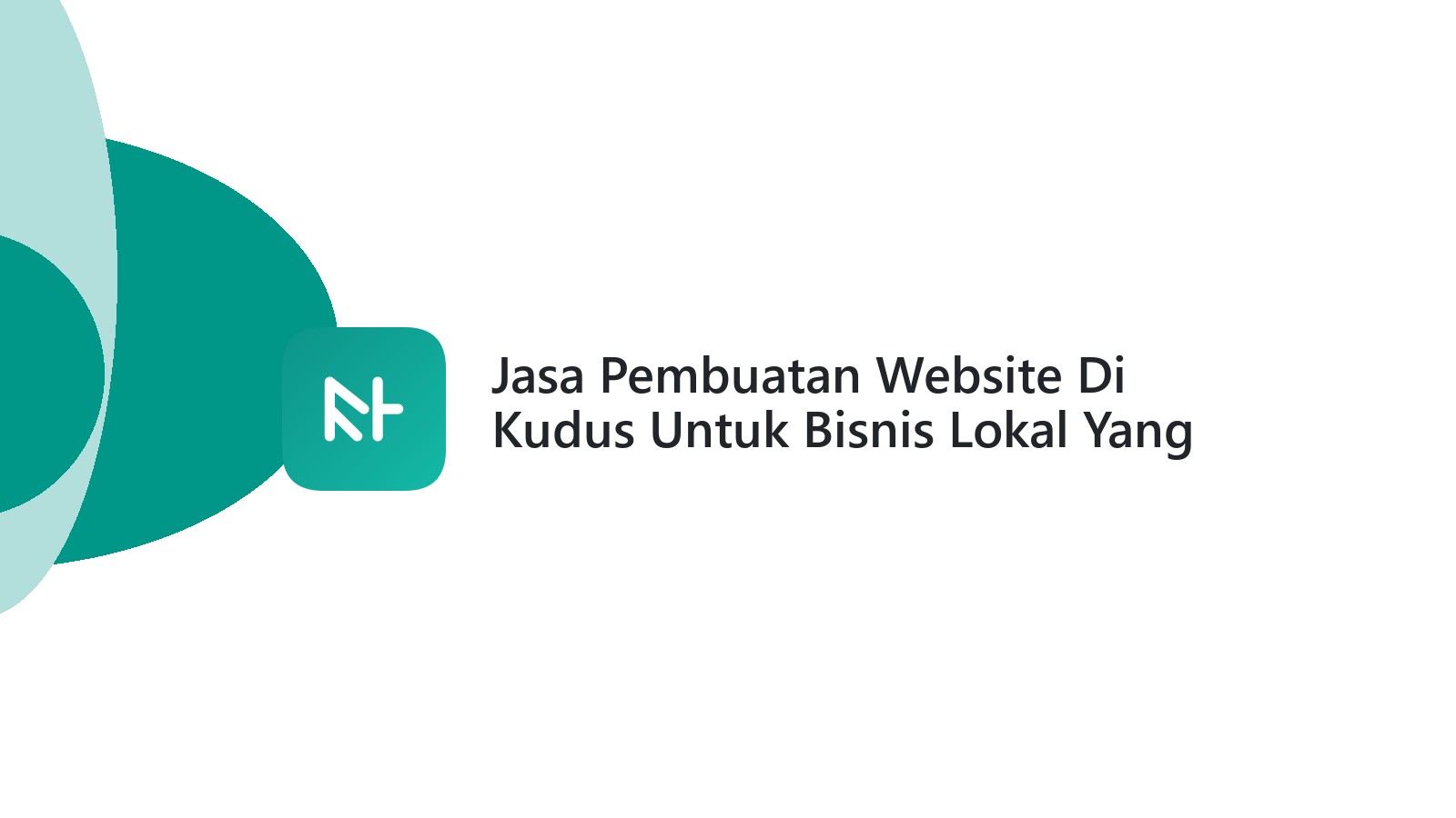 Jasa Pembuatan Website Di Kudus Untuk Bisnis Lokal Yang Siap Berkembang