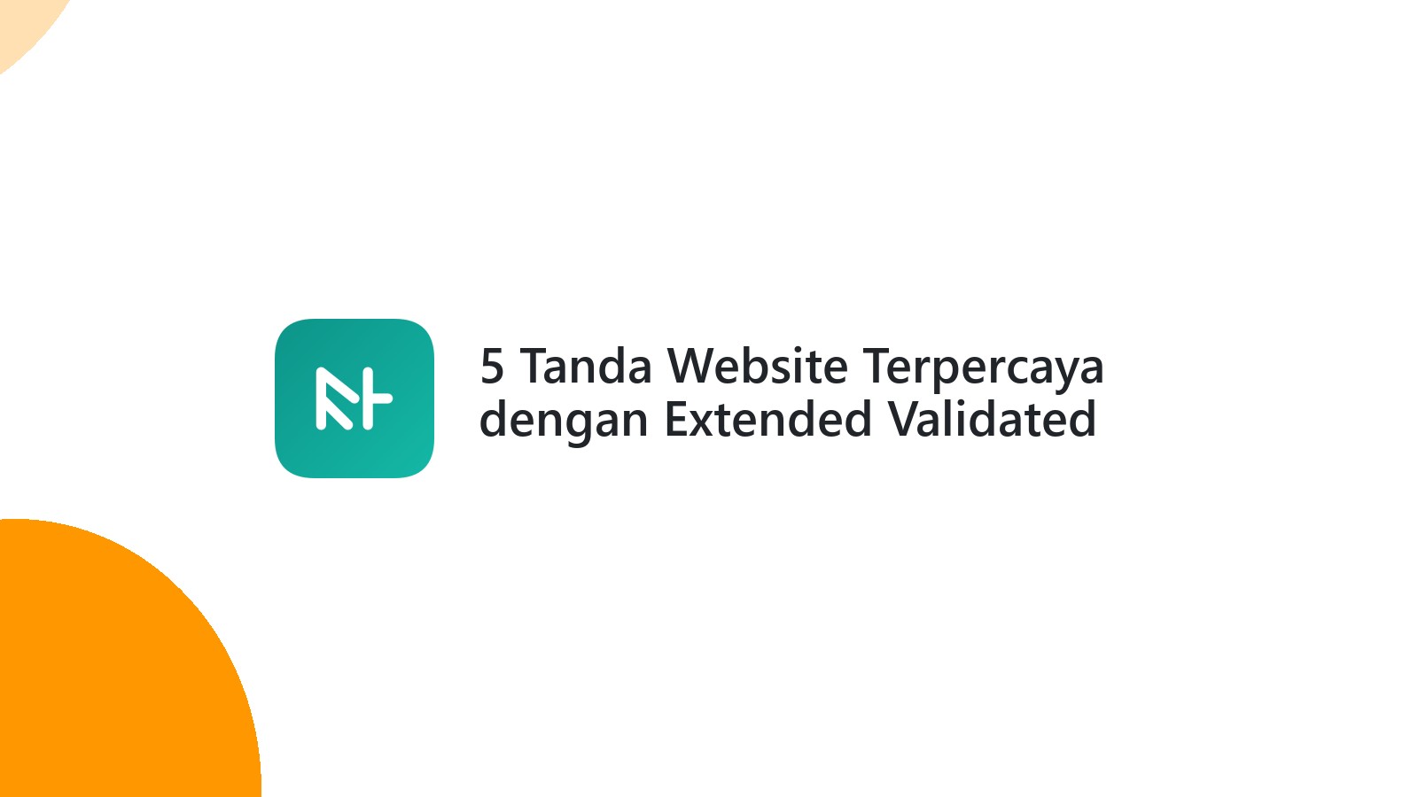 5 Tanda Website Terpercaya dengan Extended Validated Certificate