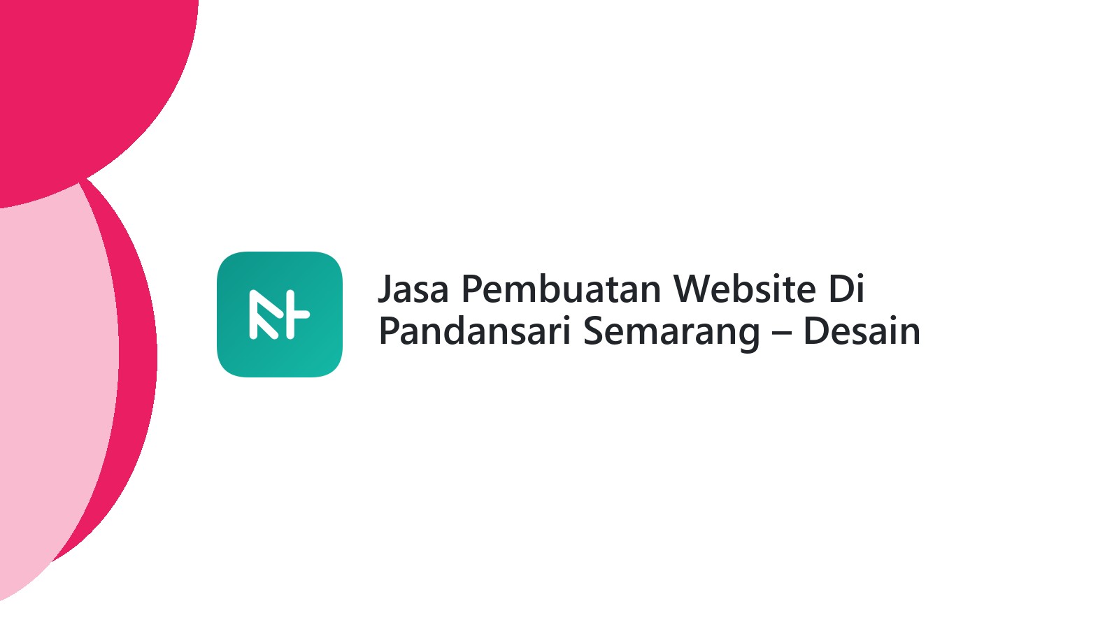 Jasa Pembuatan Website Di Pandansari Semarang ΓÇô Desain Menarik Dan SEO Friendly