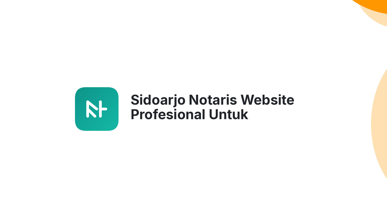 Sidoarjo Notaris Website Profesional Untuk Kredibilitas