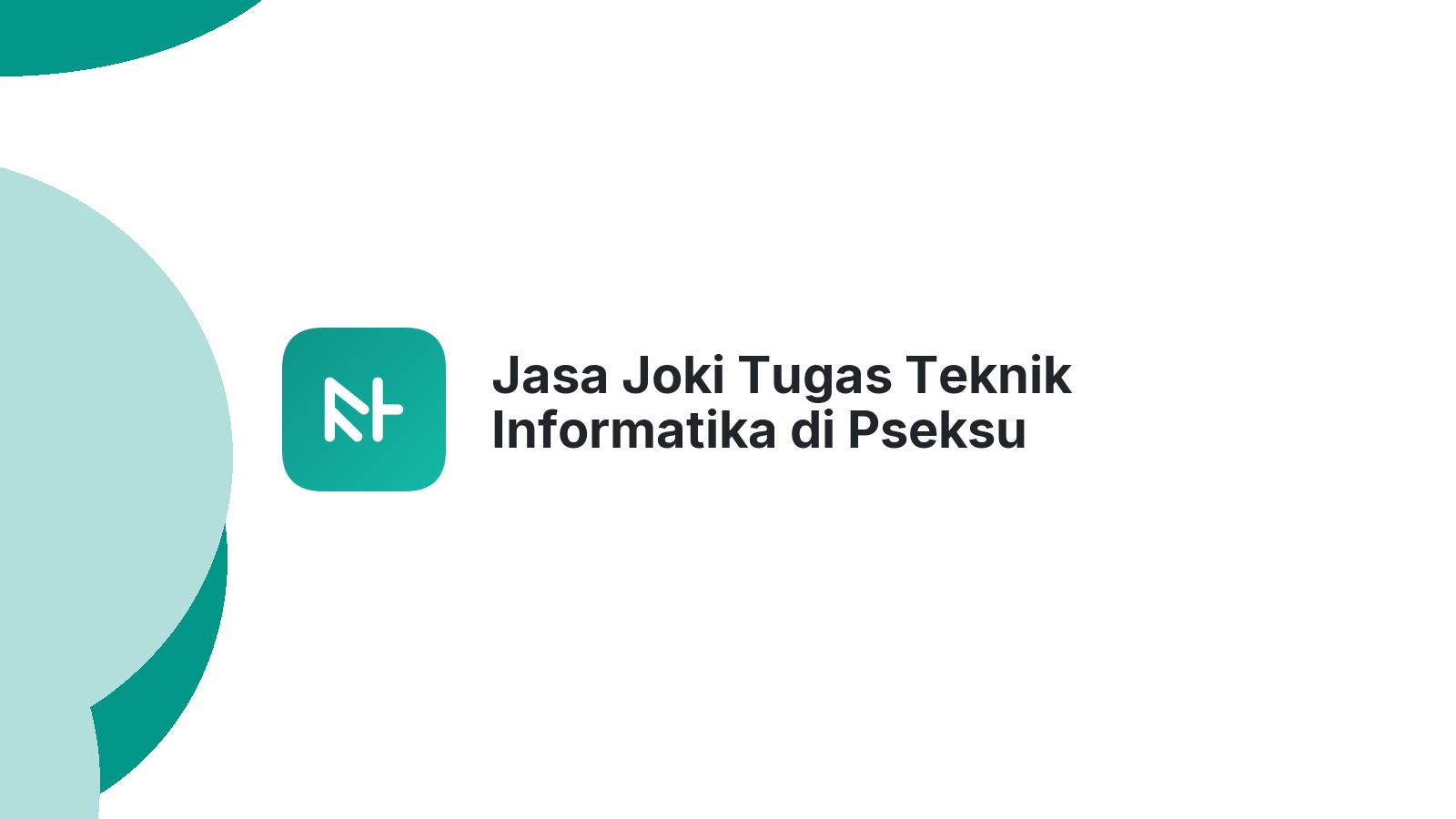 Jasa Joki Tugas Teknik Informatika di Pseksu