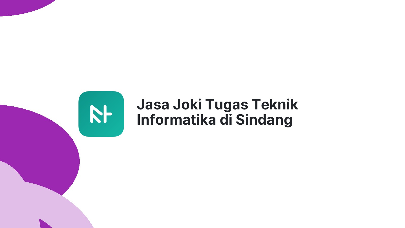 Jasa Joki Tugas Teknik Informatika di Sindang Dataran