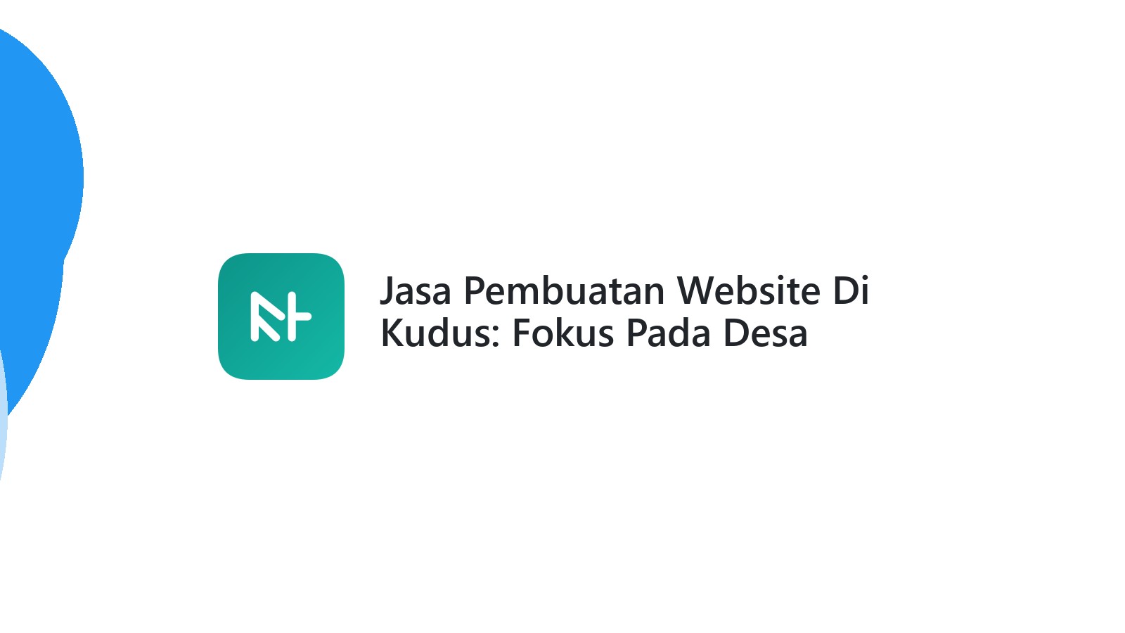 Jasa Pembuatan Website Di Kudus: Fokus Pada Desa Kandangmas Kudus