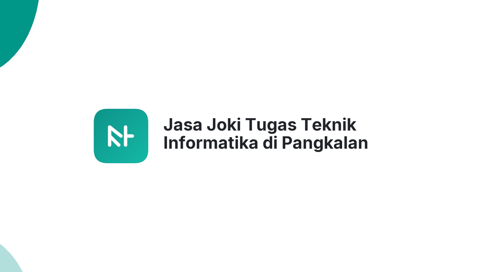 Jasa Joki Tugas Teknik Informatika di Pangkalan Koto Baru