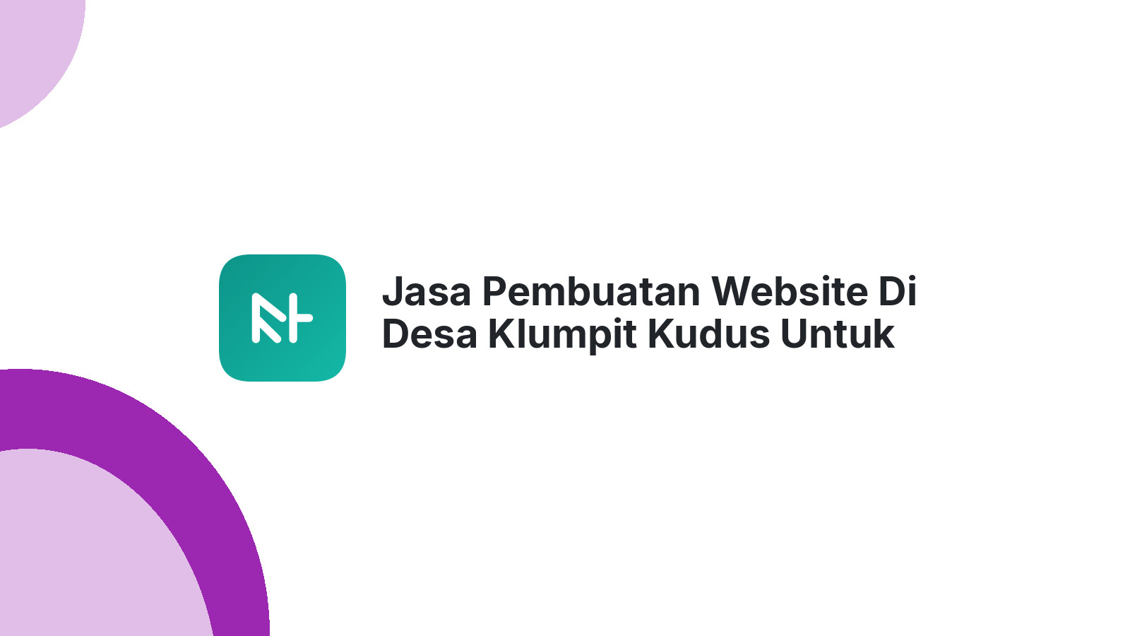 Jasa Pembuatan Website Di Desa Klumpit Kudus Untuk Bisnis Online