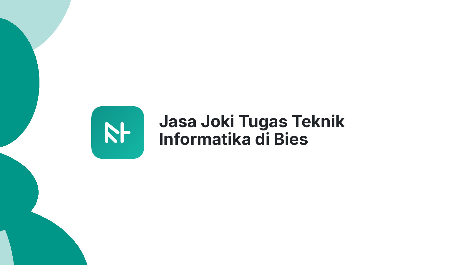 Jasa Joki Tugas Teknik Informatika di Bies