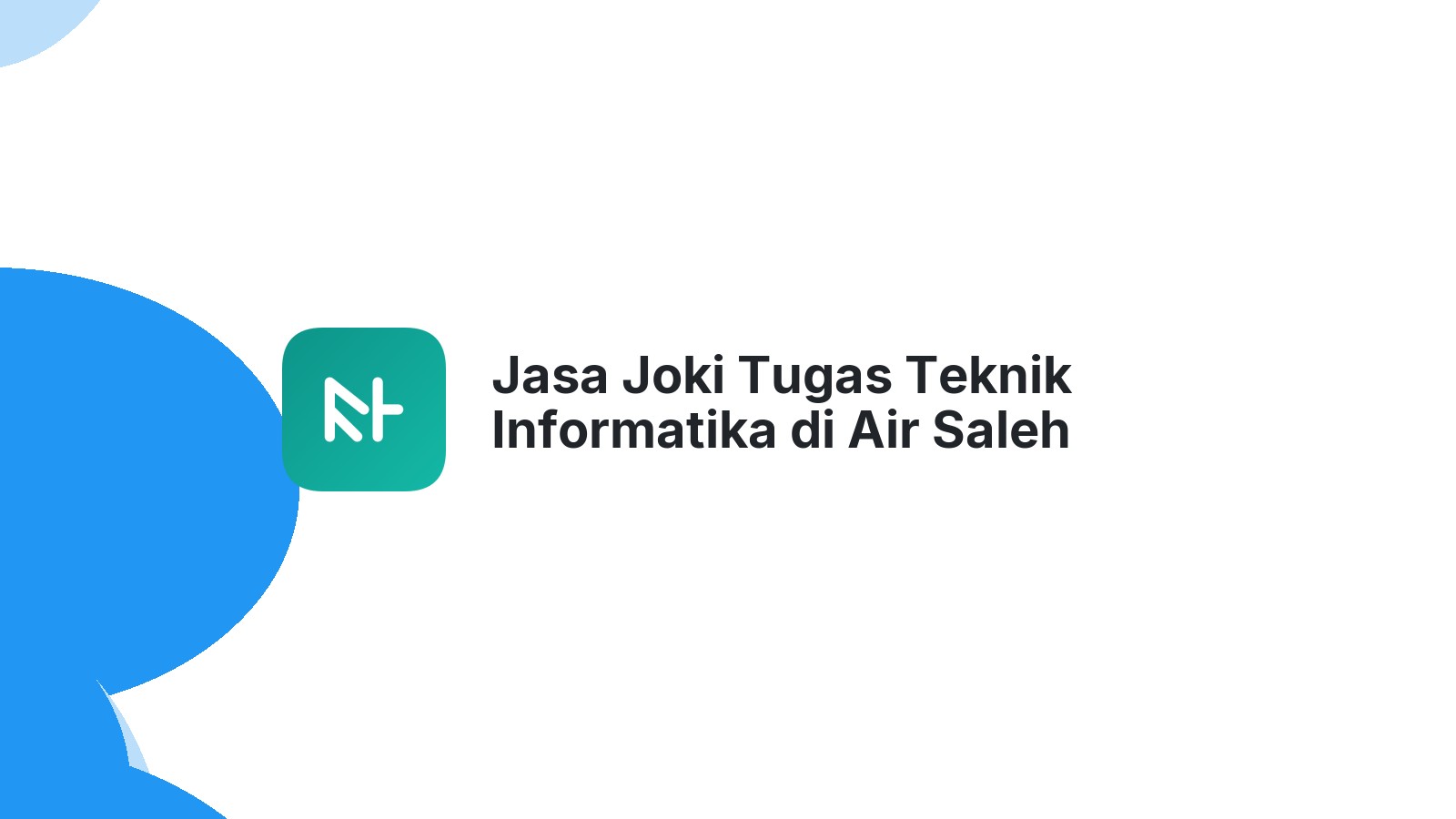 Jasa Joki Tugas Teknik Informatika di Air Saleh