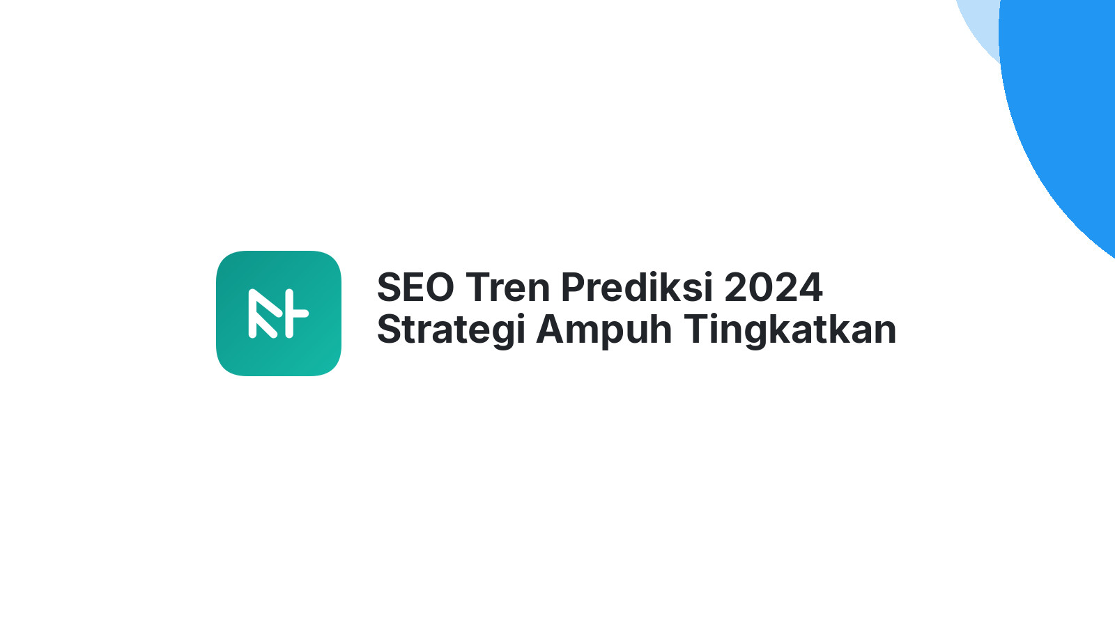 SEO Tren Prediksi 2024 Strategi Ampuh Tingkatkan Peringkat