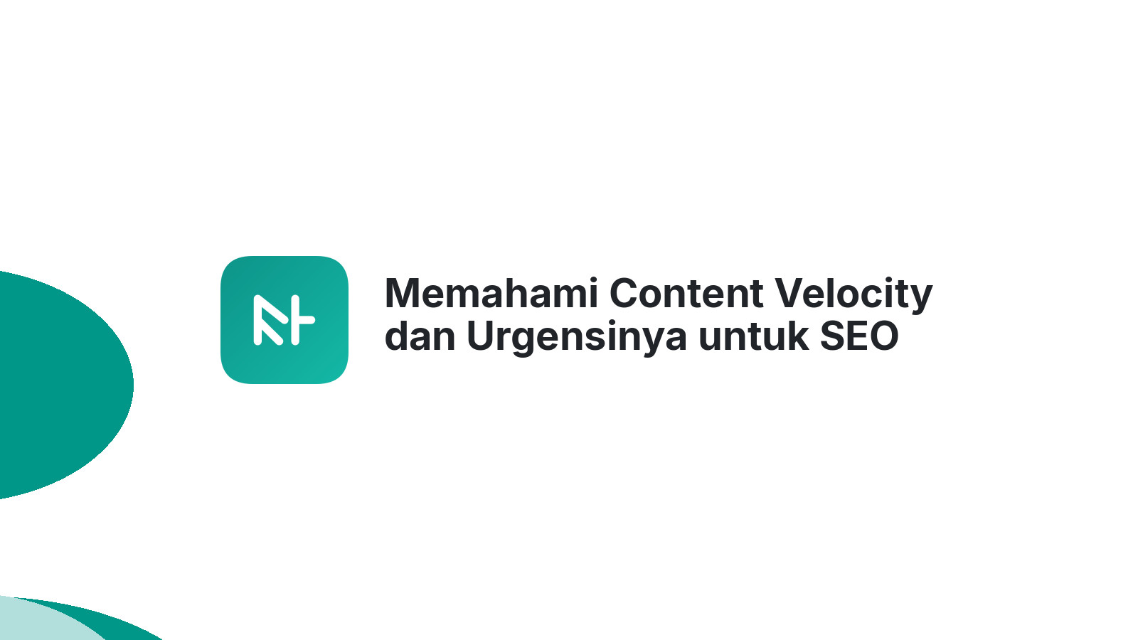 Memahami Content Velocity dan Urgensinya untuk SEO