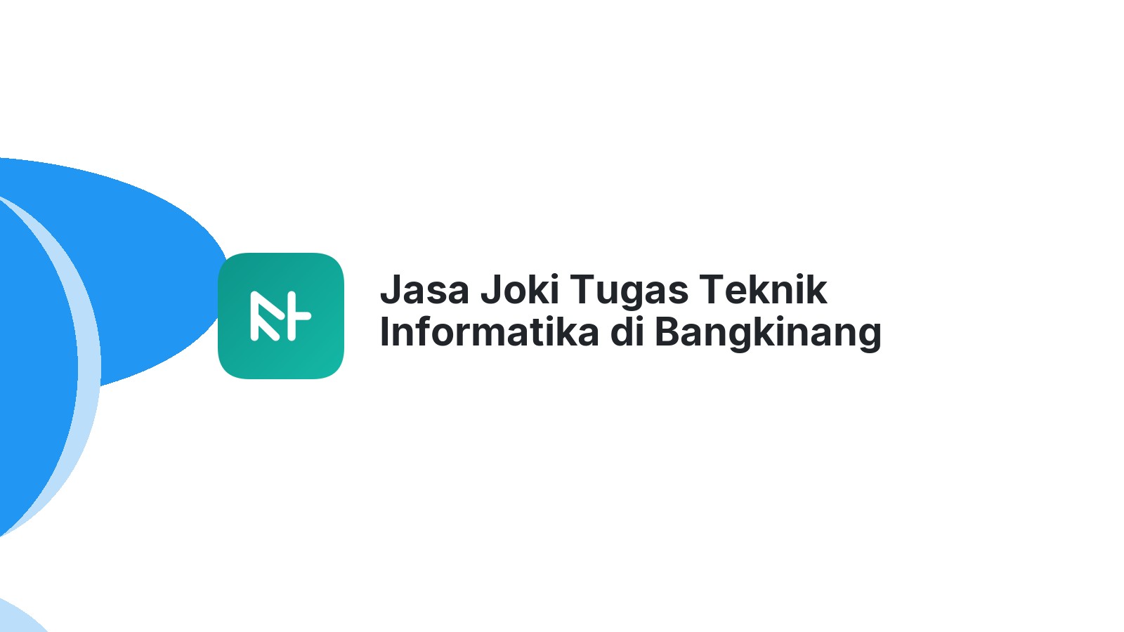 Jasa Joki Tugas Teknik Informatika di Bangkinang Kota