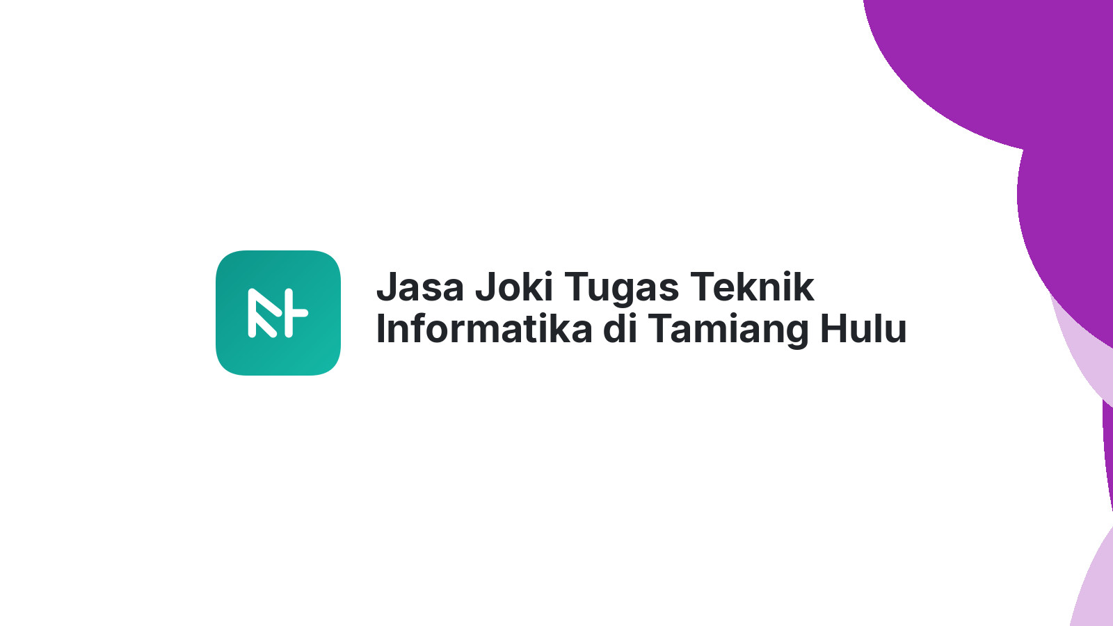 Jasa Joki Tugas Teknik Informatika di Tamiang Hulu