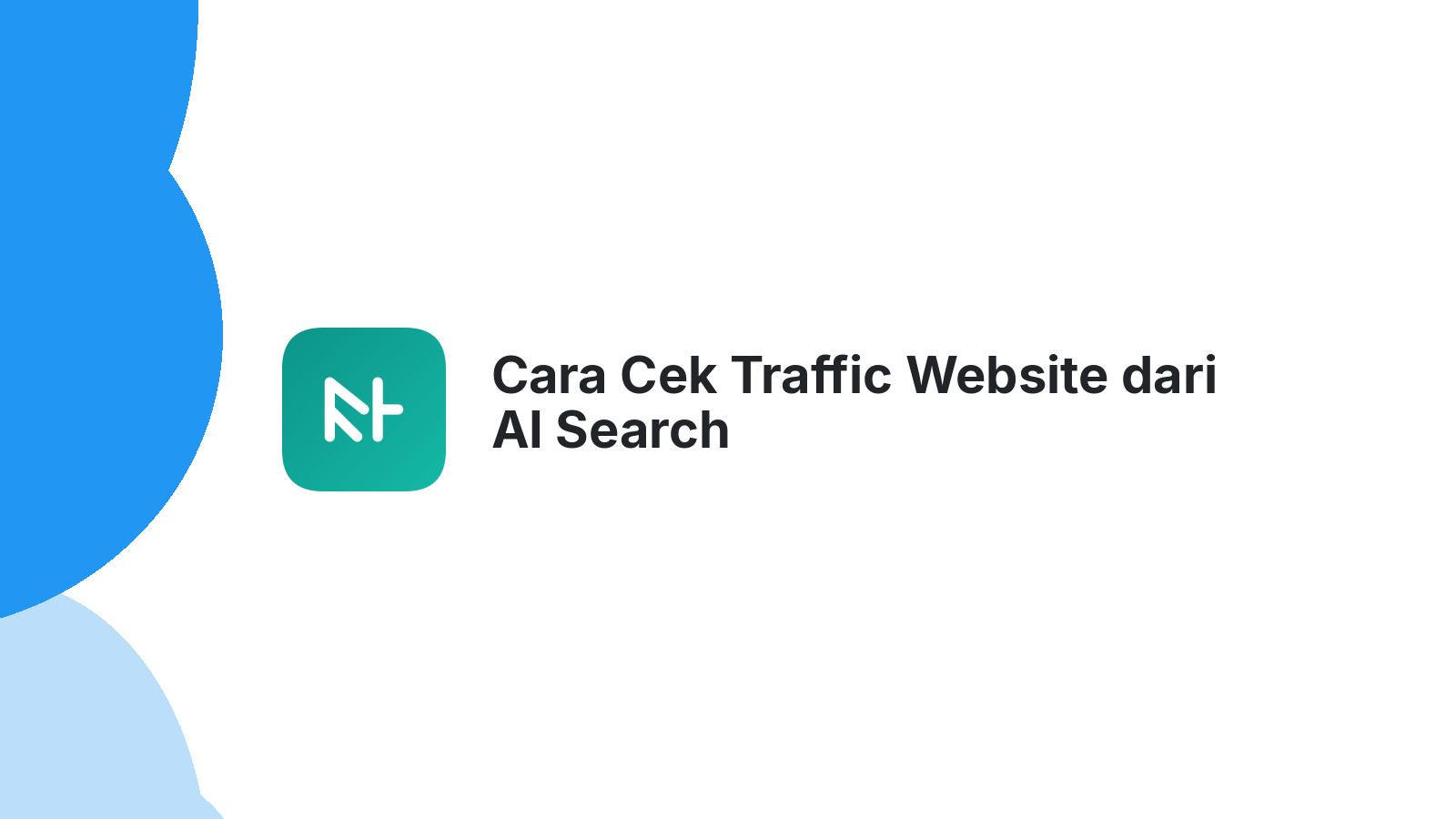 Cara Cek Traffic Website dari AI Search