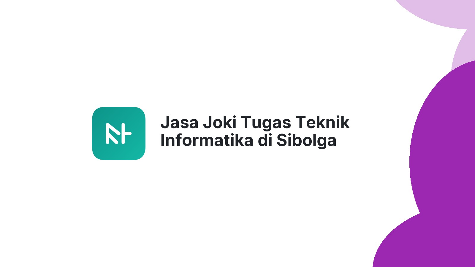 Jasa Joki Tugas Teknik Informatika di Sibolga Selatan