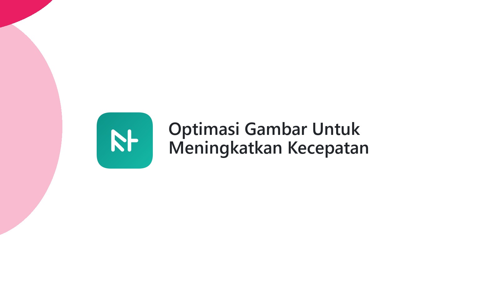 Optimasi Gambar Untuk Meningkatkan Kecepatan Website