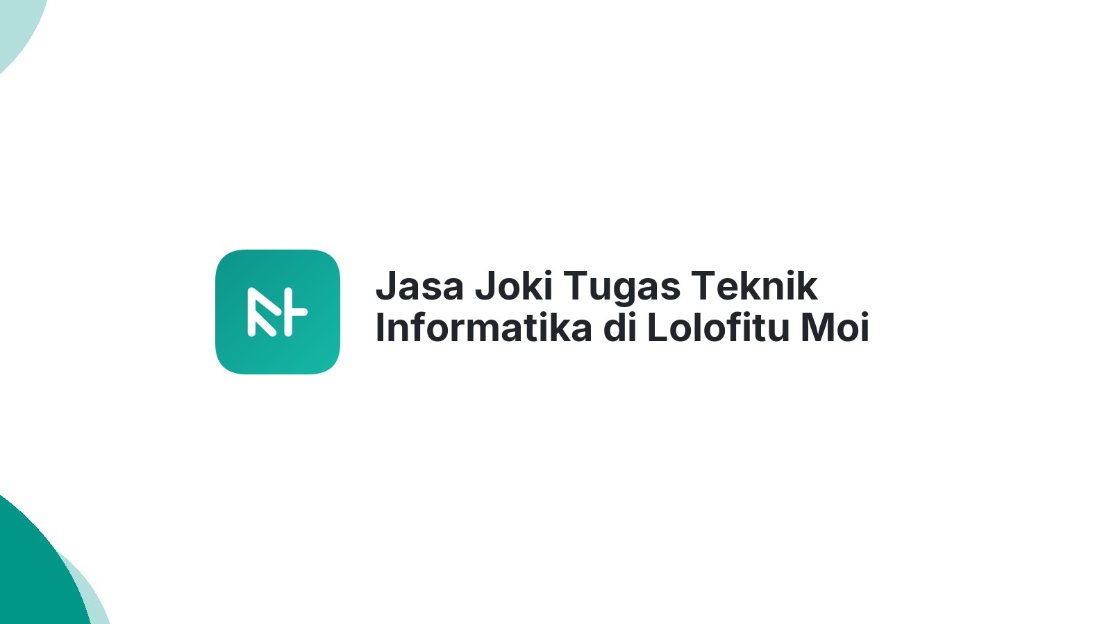 Jasa Joki Tugas Teknik Informatika di Lolofitu Moi