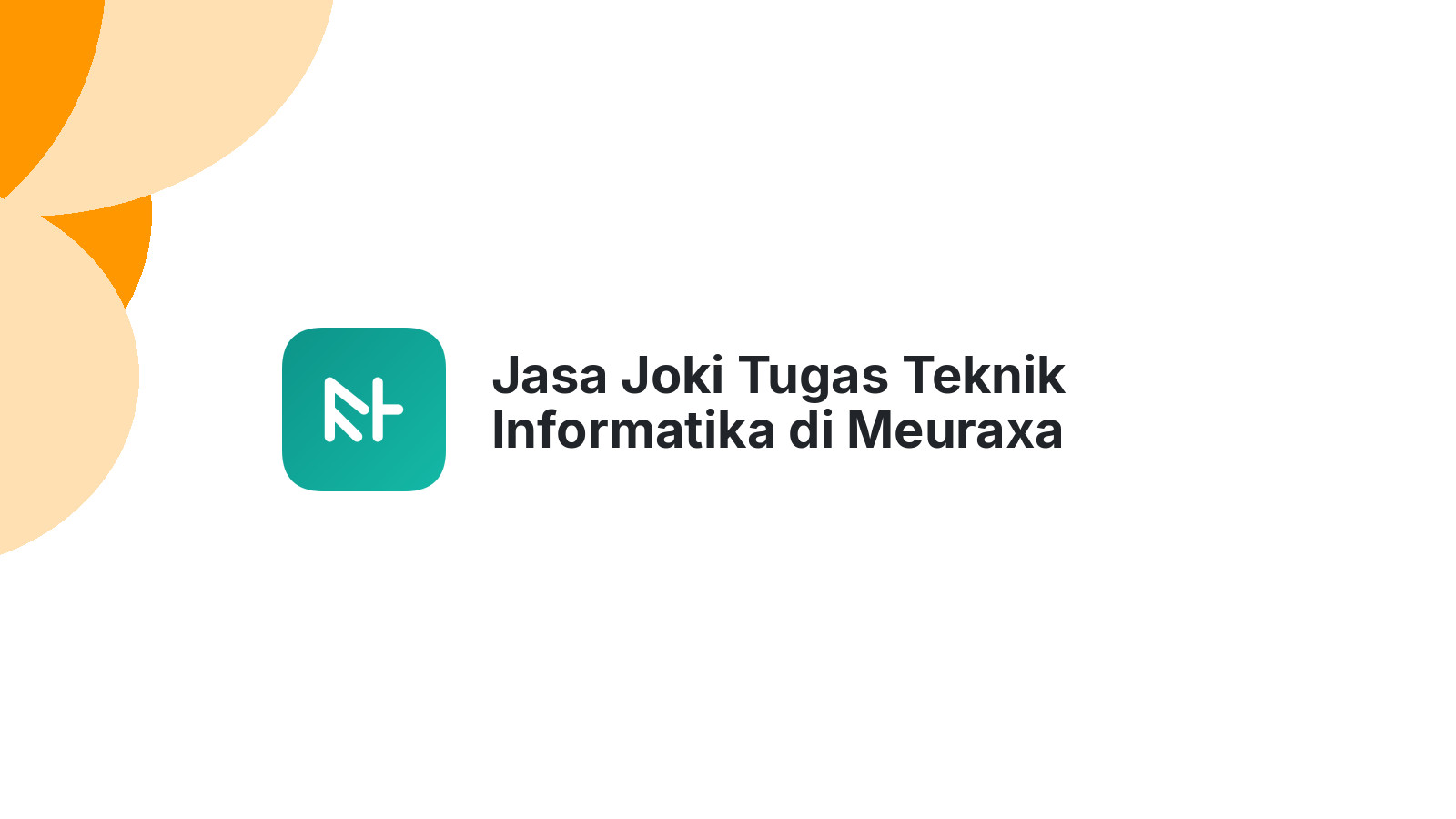 Jasa Joki Tugas Teknik Informatika di Meuraxa